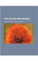 The Island Impossible
