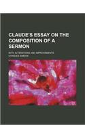 Claude's Essay on the Composition of a Sermon; With Alterations and Improvements