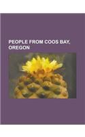 People from Coos Bay, Oregon: Ken Keyes, JR., Steve Prefontaine, David M. Jones, Brandon Mayfield, James T. Brand, Armin D. Lehmann(English)