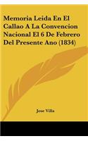 Memoria Leida En El Callao A La Convencion Nacional El 6 De Febrero Del Presente Ano (1834): (Spanish)