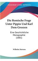 Romische Frage Unter Pippin Und Karl Dem Groszen