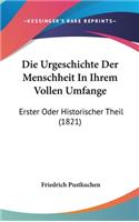 Die Urgeschichte Der Menschheit in Ihrem Vollen Umfange