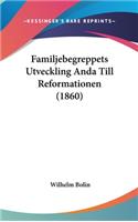 Familjebegreppets Utveckling Anda Till Reformationen (1860)