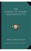 The Science Of Applied Salesmanship V1