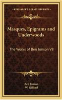 Masques, Epigrams and Underwoods