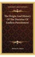 Origin And History Of The Doctrine Of Endless Punishment