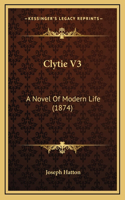 Clytie V3: A Novel of Modern Life (1874)