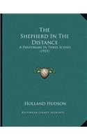 The Shepherd In The Distance: A Pantomime In Three Scenes (1921)
