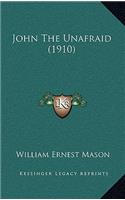 John The Unafraid (1910)