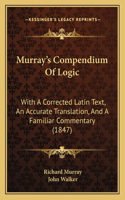 Murray's Compendium of Logic