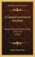 Colonial Governor In Maryland