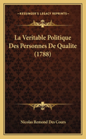 Veritable Politique Des Personnes De Qualite (1788)
