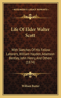 Life Of Elder Walter Scott