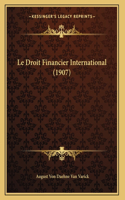 Le Droit Financier International (1907)