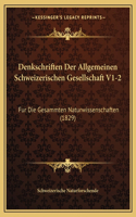 Denkschriften Der Allgemeinen Schweizerischen Gesellschaft V1-2