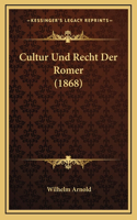 Cultur Und Recht Der Romer (1868)
