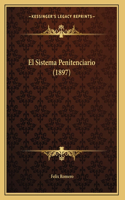 El Sistema Penitenciario (1897)