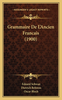 Grammaire De L'Ancien Francais (1900)