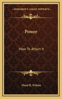 Power: How To Attain It