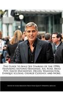 The Guide to Male Sex Symbols of the 1990s Featuring Antonio Banderas, Axl Rose, Brad Pitt, David Duchovny, Denzel Washington, Enrique Iglesias, George Clooney, and More.