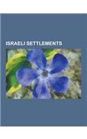 Israeli Settlements: Israeli Settlement, International Law and Israeli Settlements, Israeli Settler Violence, Israeli Settlement Timeline,