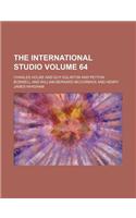 The International Studio Volume 64
