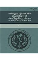 Nitrogen Uptake and Physiology of Dinoflagellate Blooms in the East China Sea