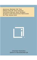 Annual Report of the Director of the United Nations Relief and Works Agency for Palestine Refugees in the Near East