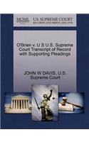 O'Brien V. U S U.S. Supreme Court Transcript of Record with Supporting Pleadings