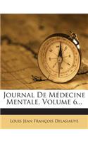 Journal De Médecine Mentale, Volume 6...