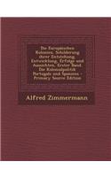 Die Europaischen Kolonien. Schilderung Ihrer Entstehung, Entwicklung, Erfolge Und Aussichten, Erster Band. Die Kolonialpolitik Portugals Und Spaniens