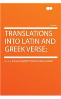 Translations Into Latin and Greek Verse;