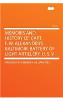 Memoirs and History of Capt. F. W. Alexander's Baltimore Battery of Light Artillery, U. S. V