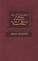 The Correspondence of William Wilberforce, Volume 2