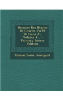 Histoire Des Regnes de Charles VII Et de Louis XI, Volume 4...