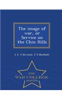 Image of War, or Service on the Chin Hills - War College Series