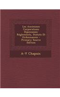 Les Anciennes Corporations Dijonnaises: Reglements, Statuts Et Ordonnances - Primary Source Edition