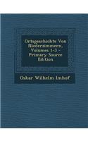 Ortsgeschichte Von Niederzimmern, Volumes 1-3 - Primary Source Edition