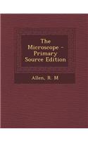 The Microscope - Primary Source Edition