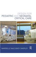 Design for Pediatric and Neonatal Critical Care