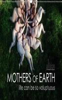 Mothers of earth- life can be so voluptuous 2018