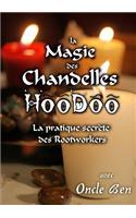 La Magie Des Chandelles Hoodoo - La Pratique Secrete Des Rootworkers