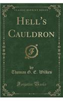 Hell's Cauldron (Classic Reprint)