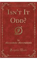 Isn't It Odd?, Vol. 3 of 3 (Classic Reprint)