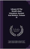 Library of the World's Best Literature, Ancient and Modern, Volume 31