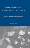 Why American Foreign Policy Fails