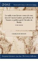 Les Mille Et Une Faveurs: Contes de Cour, Tirez de L'Ancien Gaulois: Par La Reine de Navarre; Et Publiez Par Le Chevalier de Mouhy; Tome Sixieme