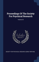 Proceedings Of The Society For Psychical Research; Volume 25