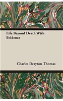 Life Beyond Death With Evidence