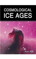 Cosmological Ice Ages